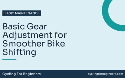 Basic Gear Adjustment for Smoother Bike Shifting