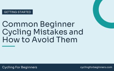 Common Beginner Cycling Mistakes and How to Avoid Them