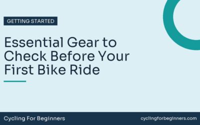 Essential Gear to Check Before Your First Bike Ride