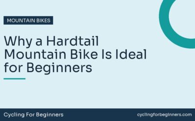 Why a Hardtail Mountain Bike Is Ideal for Beginners