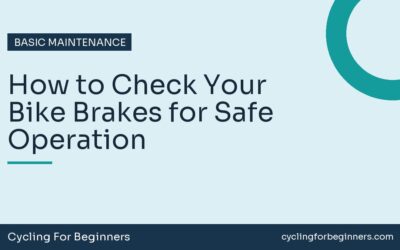 How to Check Your Bike Brakes for Safe Operation