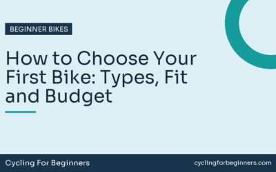 How to Choose Your First Bike: Types, Fit and Budget
