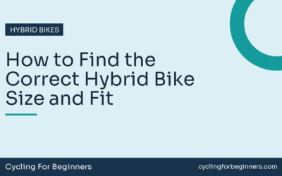How to Find the Correct Hybrid Bike Size and Fit