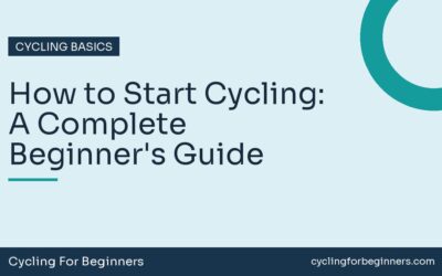 How to Start Cycling: A Complete Beginner’s Guide