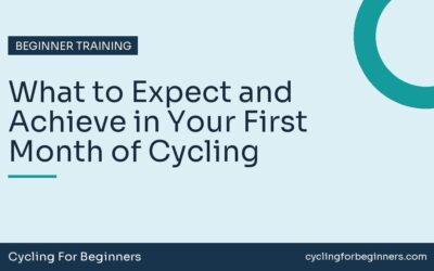 What to Expect and Achieve in Your First Month of Cycling