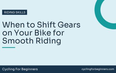 When to Shift Gears on Your Bike for Smooth Riding
